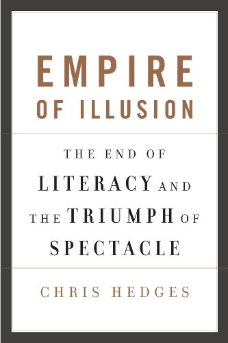 Stock image for Empire of Illusion: The End of Literacy and the Triumph of Spectacle for sale by ThriftBooks-Atlanta