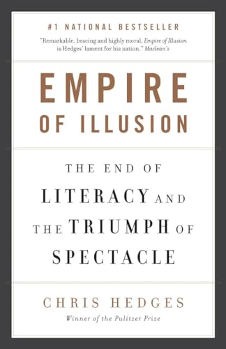 Imagen de archivo de Empire of Illusion : The End of Literacy and the Triumph of Spectacle a la venta por Better World Books