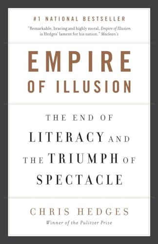 9780307398475: Empire of Illusion: The End of Literacy and the Triumph of Spectacle