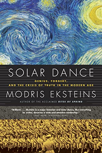 Stock image for Solar Dance: Genius, Forgery and the Crisis of Truth in the Modern Age for sale by Zoom Books Company