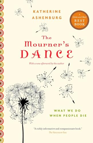 Beispielbild fr The Mourner's Dance: What We Do When People Die zum Verkauf von HPB-Ruby