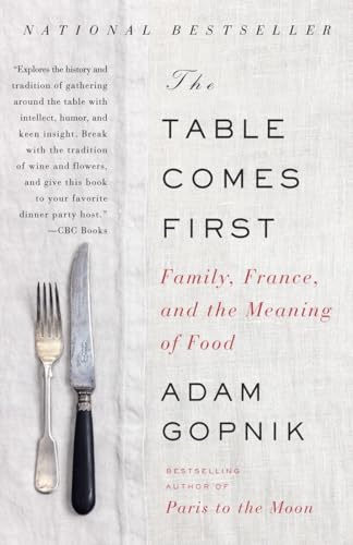 Beispielbild fr Table Comes First : Family, France, and the Meaning of Food zum Verkauf von Better World Books