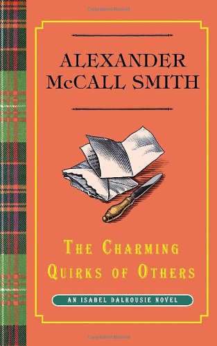 The Charming Quirks of Others: An Isabel Dalhousie Novel (9780307399564) by McCall Smith, Alexander
