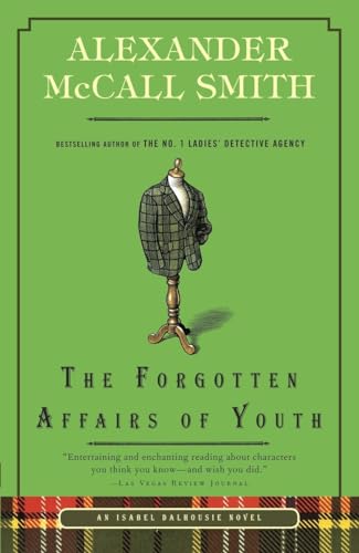 The Forgotten Affairs of Youth: An Isabel Dalhousie Novel (The Isabel Dalhousie Series) (9780307399601) by McCall Smith, Alexander