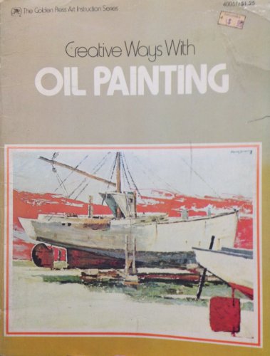 Imagen de archivo de Creative Ways With Oil Painting. a la venta por Bank of Books