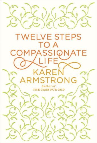 Beispielbild fr Twelve Steps to a Compassionate Life zum Verkauf von Better World Books