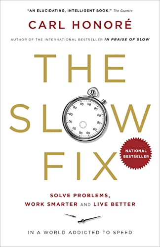 Beispielbild fr Slow Fix : Solve Problems, Work Smarter and Live Better in a World Addicted to Speed zum Verkauf von Better World Books