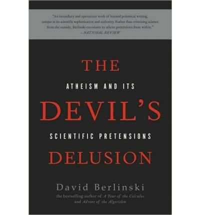 9780307405326: The Devil's Delusion: Atheism and Its Scientific Pretensions