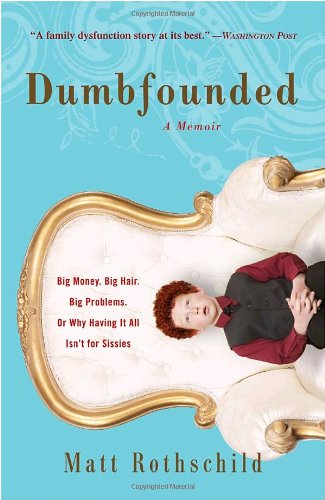 Stock image for Dumbfounded : Big Money. Big Hair. Big Problems. or Why Having It All Isn't for Sissies for sale by Better World Books