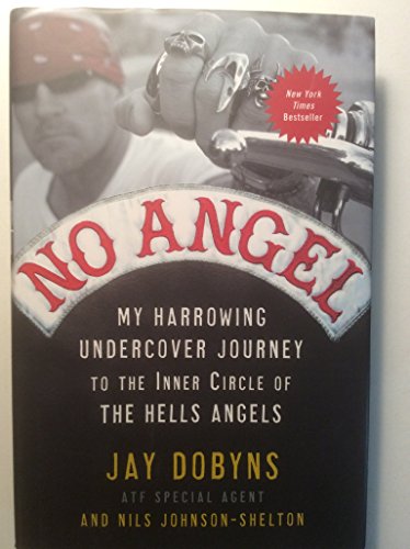 9780307405852: No Angel: My Harrowing Undercover Journey to the Inner Circle of the Hells Angels