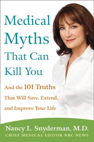 Beispielbild fr Medical Myths That Can Kill You: And the 101 Truths That Will Save, Extend, and Improve Your Life zum Verkauf von SecondSale