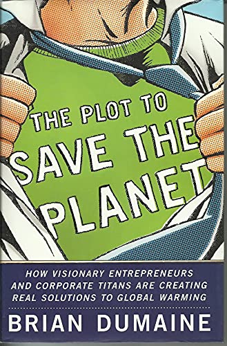 Beispielbild fr The Plot to Save the Planet: How Visionary Entrepreneurs and Corporate Titans Are Creating Real Solutions to Global Warming zum Verkauf von SecondSale