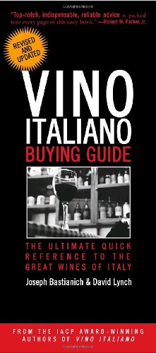 Vino Italiano Buying Guide - Revised and Updated: The Ultimate Quick Reference to the Great Wines of Italy (9780307406507) by Bastianich, Joseph; Lynch, David