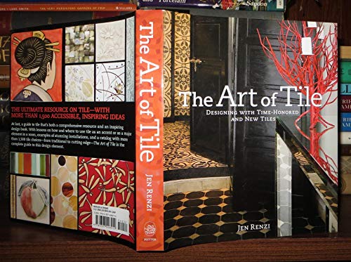 9780307406910: The Art of Tile: Designing with Time-Honored and New Tiles