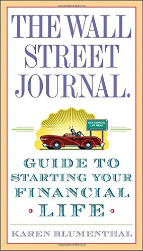 Wall Street Journal Guide to Starting Your Financial Life