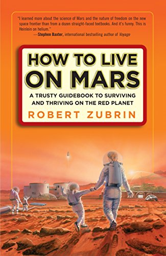 Stock image for How to Live on Mars: A Trusty Guidebook to Surviving and Thriving on the Red Planet for sale by BooksRun