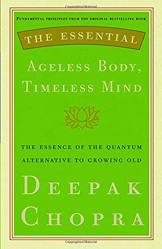 Imagen de archivo de The Essential Ageless Body, Timeless Mind: The Essence of the Quantum Alternative to Growing Old a la venta por ThriftBooks-Dallas