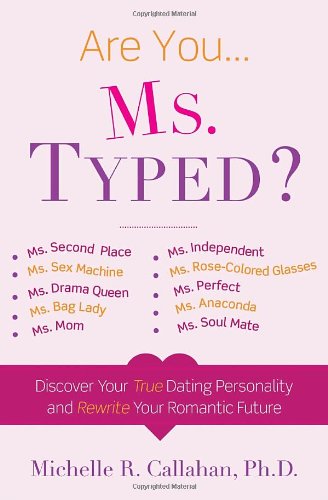 Stock image for Ms. Typed: Discover Your True Dating Personality and Rewrite Your Romantic Future for sale by SecondSale