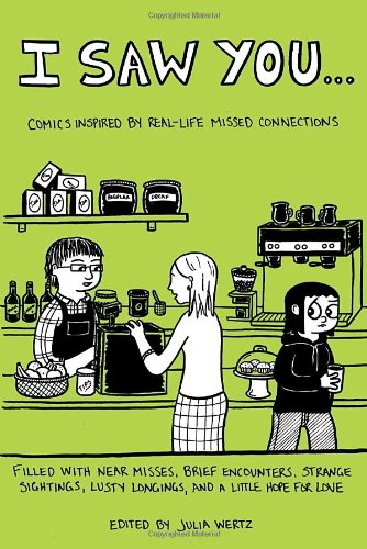 Beispielbild fr I Saw You. : Comics Inspired by Real-Life Missed Connections zum Verkauf von Better World Books