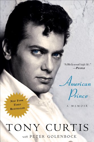 American Prince: A Memoir (9780307408563) by Curtis, Tony; Golenbock, Peter