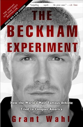Stock image for The Beckham Experiment: How the World's Most Famous Athlete Tried to Conquer America for sale by BooksRun
