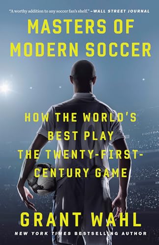 Beispielbild fr Masters of Modern Soccer: How the World's Best Play the Twenty-First-Century Game zum Verkauf von BooksRun