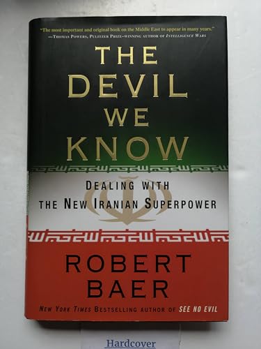 9780307408648: The Devil We Know: Dealing with the New Iranian Superpower