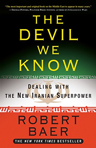 9780307408679: The Devil We Know: Dealing with the New Iranian Superpower