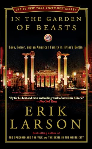 Beispielbild fr In the Garden of Beasts: Love, Terror, and an American Family in Hitler's Berlin zum Verkauf von Wonder Book