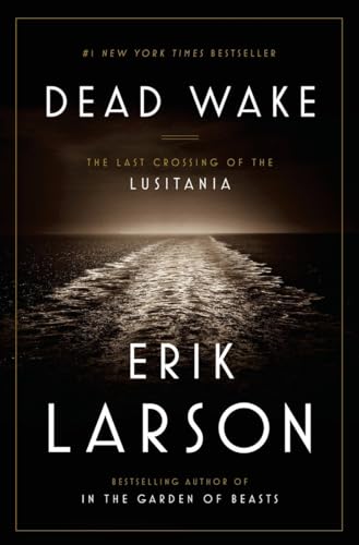 Beispielbild fr Dead Wake: The Last Crossing of the Lusitania zum Verkauf von Wonder Book