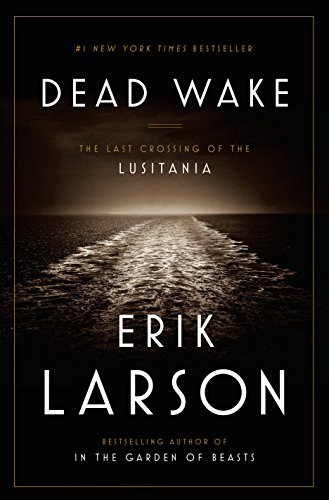 9780307408860: Dead Wake: The Last Crossing of the Lusitania