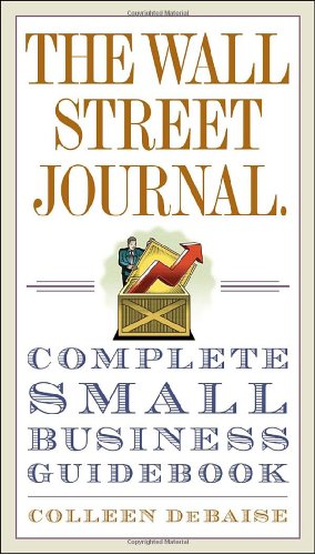 Beispielbild fr The Wall Street Journal. Complete Small Business Guidebook zum Verkauf von SecondSale