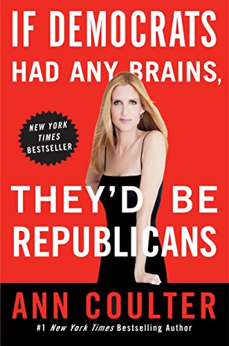 Stock image for If Democrats Had Any Brains, They'd Be Republicans for sale by Jenson Books Inc