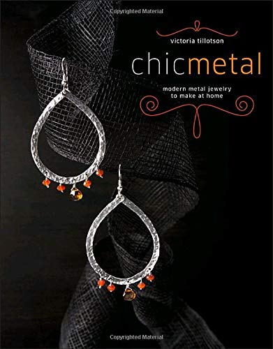 Beispielbild fr Chic Metal: Modern Metal Jewelry to Make at Home zum Verkauf von Wonder Book