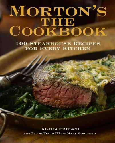 Imagen de archivo de Morton's the Cookbook : 100 Steakhouse Recipes for Every Kitchen a la venta por Better World Books