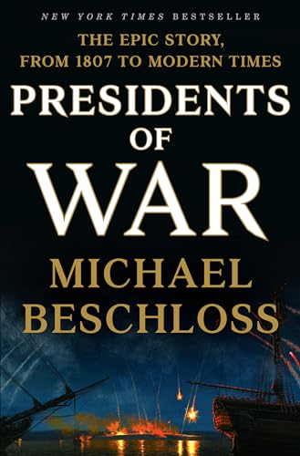 Beispielbild fr Presidents of War: The Epic Story, from 1807 to Modern Times zum Verkauf von Gulf Coast Books
