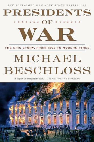 Stock image for Presidents of War: The Epic Story, from 1807 to Modern Times for sale by SecondSale