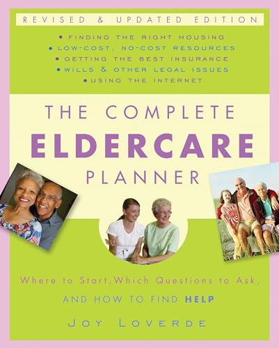Beispielbild fr The Complete Eldercare Planner, Revised and Updated Edition: Where to Start, Which Questions to Ask, and How to Find Help zum Verkauf von Wonder Book