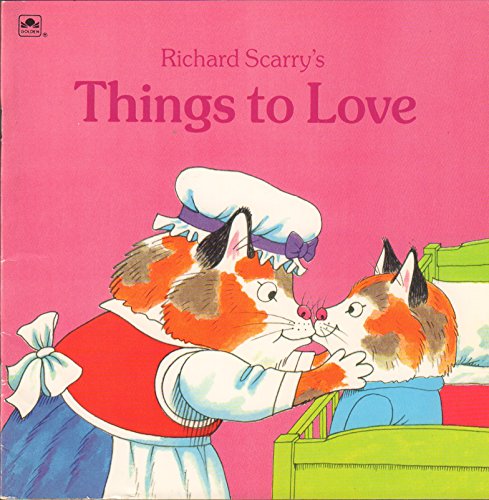 Richard Scarry's Things To Love - A Golden Look-Look Book (9780307412119) by Richard Scarry
