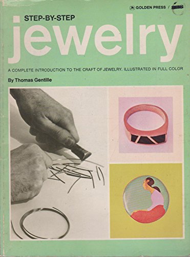 9780307420046: STEP-BY-STEP JEWELRY; A COMPLETE INTRODUCTION TO THE CRAFT OF JEWELRY
