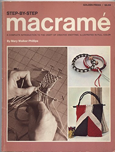 Beispielbild fr Step-By-Step Macrame: A Complete Introduction to the Craft of Creative Knotting zum Verkauf von Jenson Books Inc