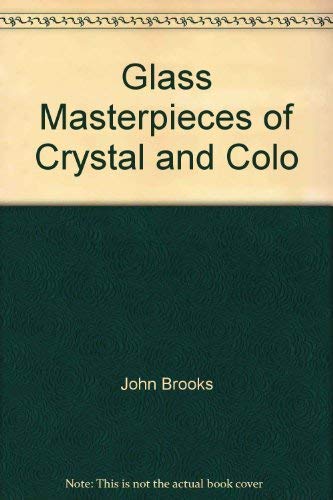 Stock image for Glass Masterpieces of Crystal and Colo for sale by Better World Books: West