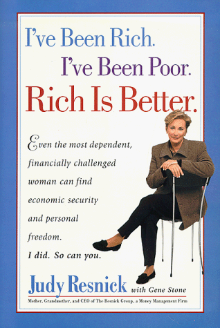 I've Been Rich, I've Been Poor, Rich is Better (9780307440051) by Resnick, Judy; Stone, Gene