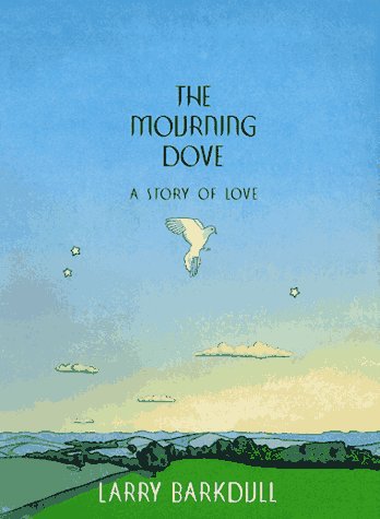 9780307440112: The Mourning Dove: A Story of Love