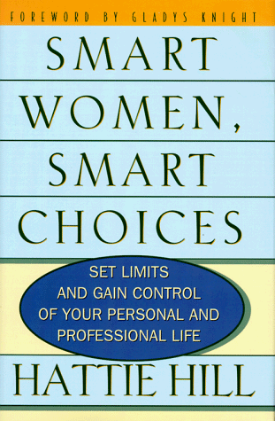 9780307440211: Smart Women, Smart Choices: Set Limits and Gain Control of Your Personal and Professional Life