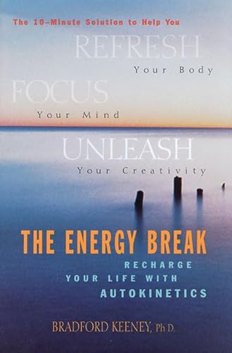 Stock image for Energy Break : Recharge Your Life with Autokinetics for sale by Better World Books: West