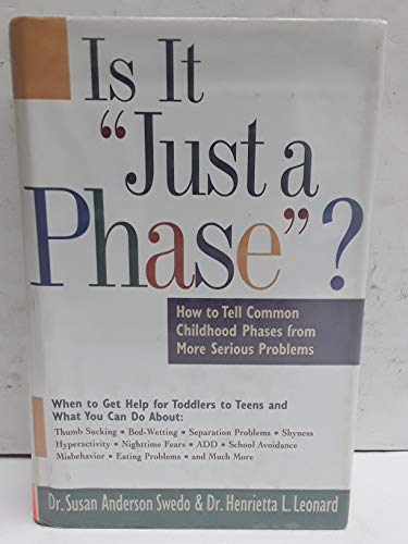 Stock image for Is It "Just a Phase"? : How to Tell Common Childhood Phases from More Serious Disorders for sale by Better World Books