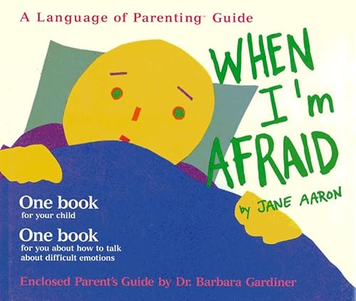 When I'm Afraid (The Language of Parenting, 1) (9780307440570) by Aaron, Jane; Gardiner, Barbara