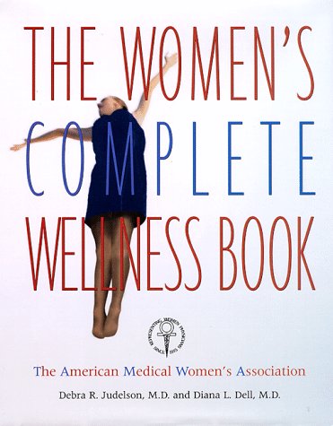 Imagen de archivo de The Women's Complete Wellness Book a la venta por ThriftBooks-Atlanta