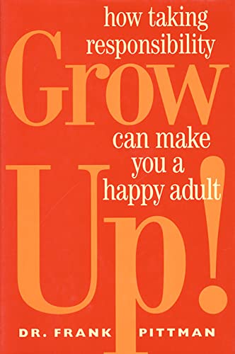 Beispielbild fr Grow Up! : How Taking Responsibility Can Make You a Happy Adult zum Verkauf von Better World Books